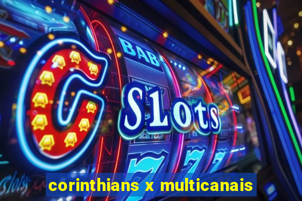 corinthians x multicanais